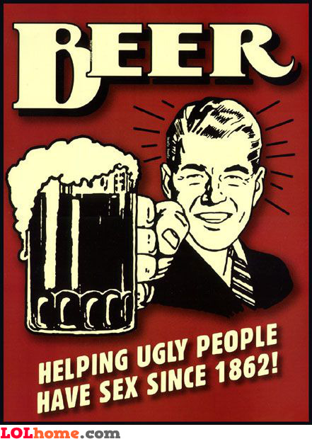 funny ugly people. beer - helping ugly people