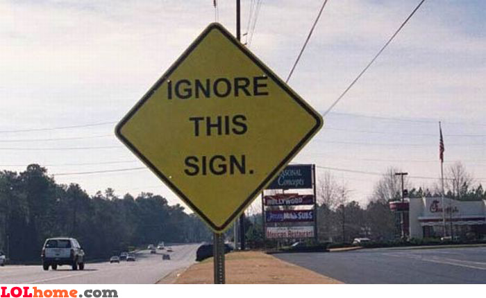 ignore-this-sign.jpg